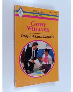 Kirjailijan Cathy Williams käytetty kirja Työpaikkarakkautta