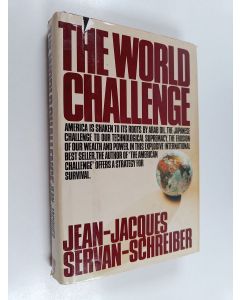 Kirjailijan Jean-Jacques Servan-Schreiber käytetty kirja The world challenge