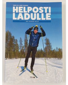 Kirjailijan Simo-Viljami Ojanen uusi kirja Helposti ladulle - Opi hiihdon salat (UUSI)