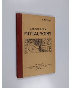 Kirjailijan K. Merikoski käytetty kirja Valistuksen mittausoppi kansakouluille