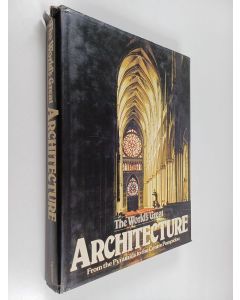 käytetty kirja The world's great architecture : from the pyramids to the Centre Pompidou