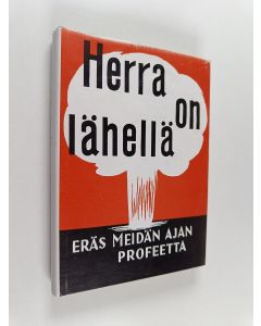 Kirjailijan Helena Konttinen käytetty kirja Eräs meidän ajan profeetta : Helena Konttisen elämä, toiminta ja julistus