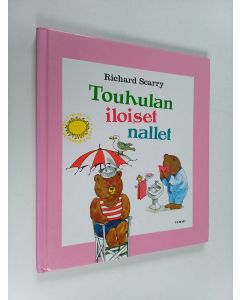 Kirjailijan Richard Scarry käytetty kirja Touhulan iloiset nallet - Iloiset karhut