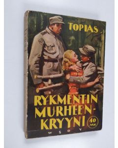 Kirjailijan Topias käytetty kirja Rykmentin murheenkryyni : 3-näytöksinen sotilasfarssi