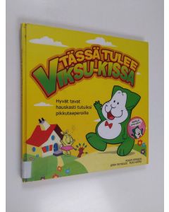 Kirjailijan Roger Persson käytetty kirja Tässä tulee Viksu-kissa : hyvät tavat hauskasti tutuiksi pikkutaaperoille