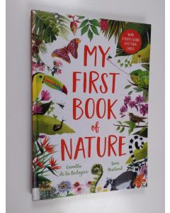 Kirjailijan Camilla de la Bedoyere käytetty kirja My First Book of Nature