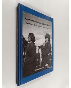 Kirjailijan Erika Reinikka käytetty kirja Kasvua isänmaan palvelukseen : Oulun Lotta Svärd -yhdistys vuosina 1920-1944