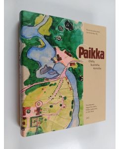 Tekijän Seppo ym. Knuuttila  käytetty kirja Paikka : eletty, kuviteltu, kerrottu