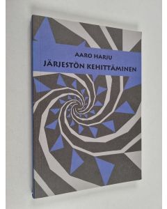 Kirjailijan Aaro Harju käytetty kirja Järjestön kehittäminen