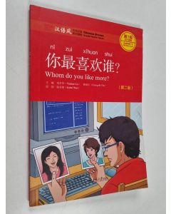 Kirjailijan Liu Yuehua käytetty kirja Whom Do You Like More? : Chinese Breeze Graded Reader, Level 1: 300 Words Level