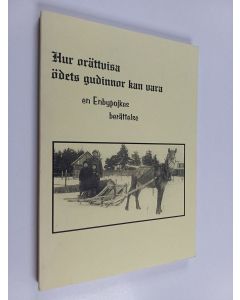 käytetty kirja Hur orättvisa ödets gudinnor kan vara