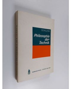 Kirjailijan Kurt Schilling käytetty kirja Philosophie der Technik - Die geistige Entwicklung der Menschheit von den Anfängen bis zur Gegenwart