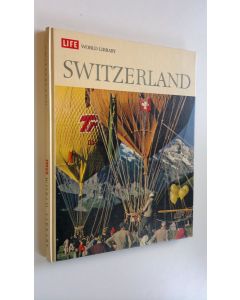 Kirjailijan Herbert Kubly käytetty kirja Life World Library : Switzerland