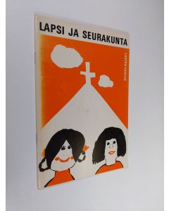käytetty teos Lapsi ja seurakunta : lapsityön vuosiaihe 1976-1977