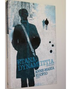 Kirjailijan Anne-Maria Kuopio käytetty kirja Etanadynamiittia : novelleja (ERINOMAINEN)