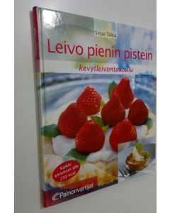 Kirjailijan Sirpa Talka käytetty kirja Leivo pienin pistein : kevytleivontakoulu