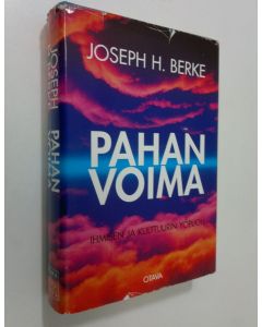 Kirjailijan Joseph H. Berke käytetty kirja Pahan voima : ihmisen ja kulttuurin yöpuoli
