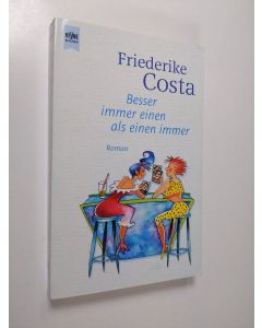 Kirjailijan Frederike Costa käytetty kirja Besser immer einen als einen immer