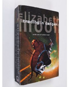 Kirjailijan Elizabeth Moon käytetty kirja Trading in danger