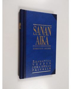 käytetty kirja Sanan aika : Raamattua vuoden jokaiselle päivälle : kirkkovuosi 2005-2006