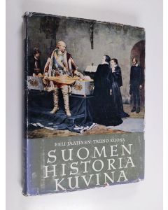 Kirjailijan Eeli Jaatinen käytetty kirja Suomen historia kuvina