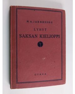 Kirjailijan M. A. Jakobsson käytetty kirja Lyhyt saksan kielioppi