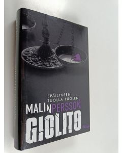 Kirjailijan Malin Persson Giolito uusi kirja Epäilyksen tuolla puolen (UUSI)
