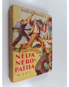 Kirjailijan Aaro Honka käytetty kirja Neljä neropattia eli tärkeän kesän tarina