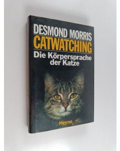 Kirjailijan Desmond Morris käytetty kirja Catwatching : die Körpersprache der Katze