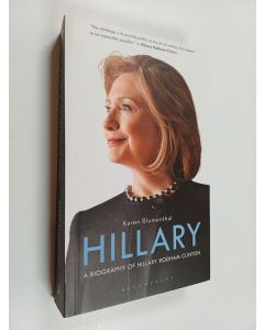 Kirjailijan Karen Blumenthal käytetty kirja Hillary - A Biography of Hillary Rodham Clinton