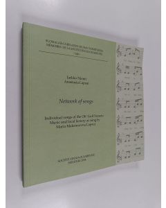 Kirjailijan Jarkko Niemi käytetty kirja Network of songs : individual songs of the Ob' Gulf Nenets : music and local history as sung by Maria Maksimovna Lapsui