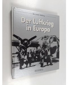 Kirjailijan Ronald H. Bailey käytetty kirja Der Luftkrieg in Europa