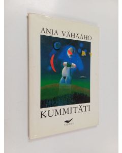 Kirjailijan Anja Vähäaho käytetty kirja Kummitäti