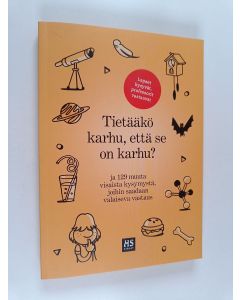 Kirjailijan Tuomas Kaseva käytetty kirja Tietääkö karhu, että se on karhu? ja 129 muuta kiperää kysymystä, joihin saadaan valaiseva vastaus