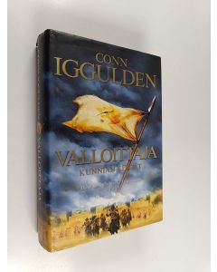 Kirjailijan Conn Iggulden käytetty kirja Valloittaja : Kunnian kentät