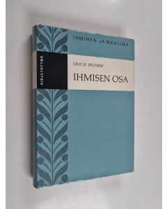 Kirjailijan Erich Fromm käytetty kirja Ihmisen osa