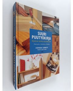 Kirjailijan Stephen Corbett käytetty kirja Suuri puutyökirja : käytännön käsikirja kotinikkareille