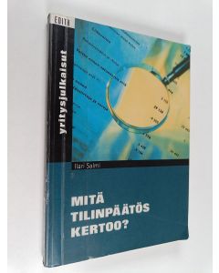 Kirjailijan Ilari Salmi käytetty kirja Mitä tilinpäätös kertoo