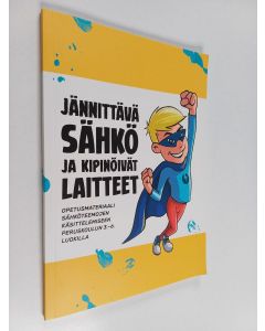 Kirjailijan Merike Kesler käytetty kirja Jännittävä sähkö ja kipinöivät laitteet : opetusmateriaali sähköteemojen käsittelemiseen peruskoulun 3.-6. luokilla