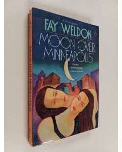 Kirjailijan Fay Weldon käytetty kirja Moon Over Minneapolis