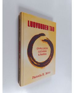 Kirjailijan Pamela K. Metz käytetty kirja Luovuuden tao