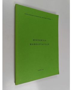 Kirjailijan Ismo Björn käytetty kirja Historiaa harrastajille - Pohjois-Karjalan historiallisen yhdistyksen vuosikirja 1