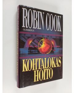 Kirjailijan Robin Cook käytetty kirja Kohtalokas hoito