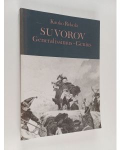 Kirjailijan Kauko Rekola käytetty kirja Suvorov - generalissimus-genius