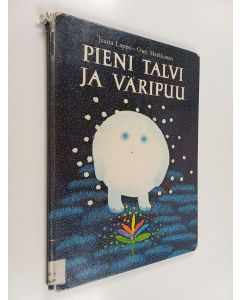 Kirjailijan Jaana Lappo & Outi Markkanen käytetty kirja Pieni Talvi ja väripuu