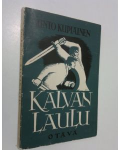 Kirjailijan Unto Kupiainen käytetty teos Kalvan laulu : runoja