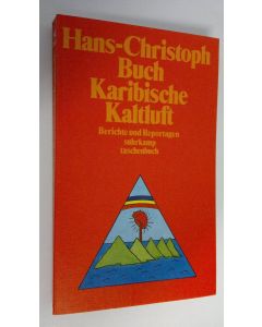 Kirjailijan Hans Christoph Buch käytetty kirja Karibische Kaltluft : Berichte und Reportagen (ERINOMAINEN)