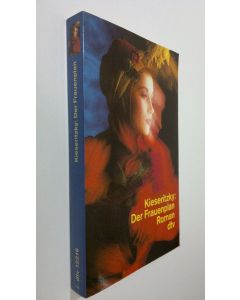 Kirjailijan Ingomar von Kieseritzky käytetty kirja Der Frauenolan : roman (UUDENVEROINEN)