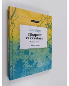 Kirjailijan Tara Lande käytetty kirja Tikapuut rakkauteen : tunne itsesi : tehtäväkirja