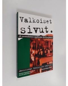 Kirjailijan Martti Hölsä käytetty kirja Valkoiset sivut, eli, Suomalainen oppikoulu Itä-Karjalassa : Äänislinnan Yhteislyseo 1942-44